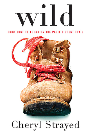 Wild From Lost to Found on the Pacific Crest Trail by Cheryl Strayed best travel books women